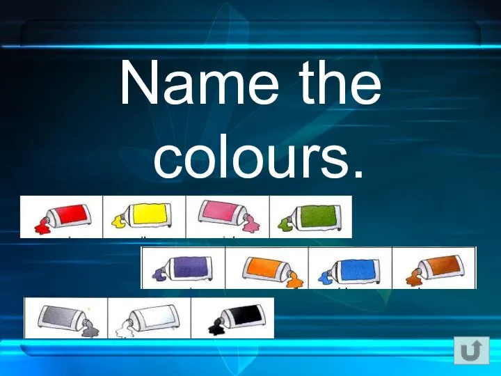 Name the colours.