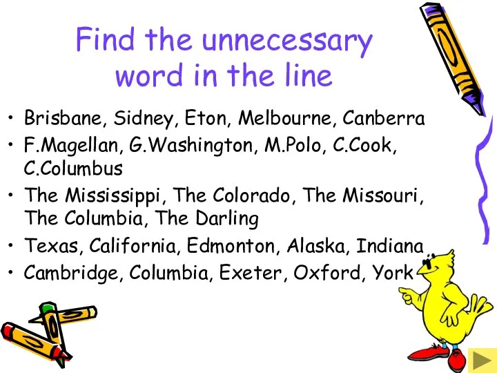 Find the unnecessary word in the line Brisbane, Sidney, Eton, Melbourne, Canberra