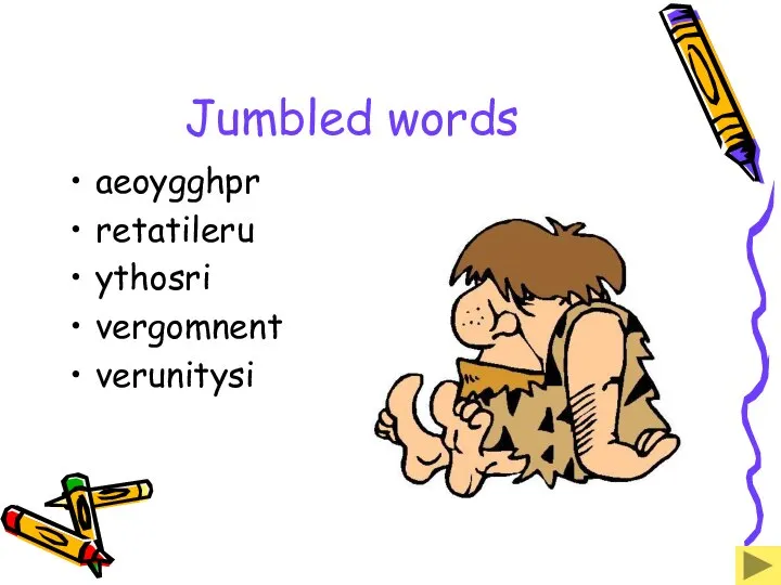 Jumbled words aeoygghpr retatileru ythosri vergomnent verunitysi