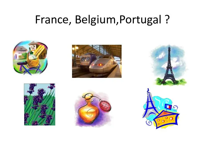 France, Belgium,Portugal ?