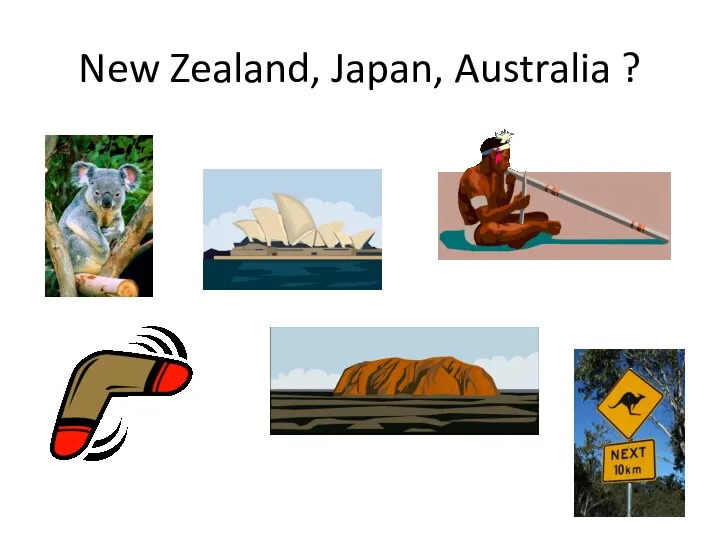 New Zealand, Japan, Australia ?