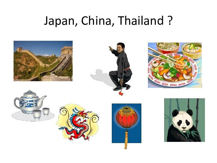 Japan, China, Thailand ?