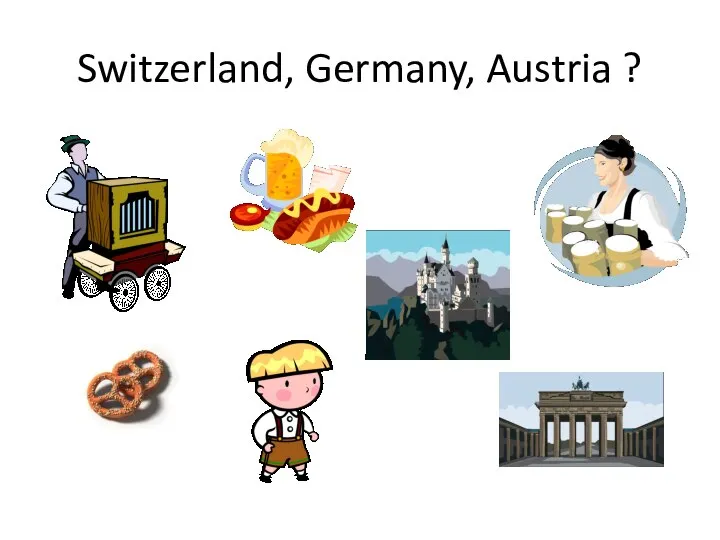 Switzerland, Germany, Austria ?
