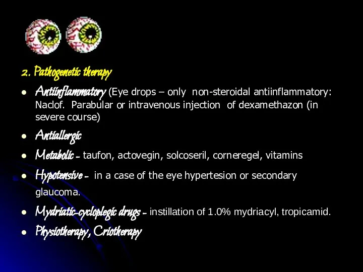 2. Pathogenetic therapy Antiinflammatory (Eye drops – only non-steroidal antiinflammatory: Naclof. Parabular