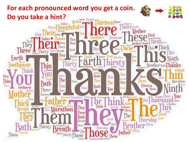 For each pronounced word you get a coin. Do you take a hint?