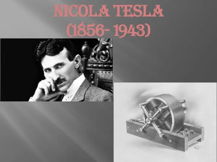 Nicola Tesla (1856- 1943)