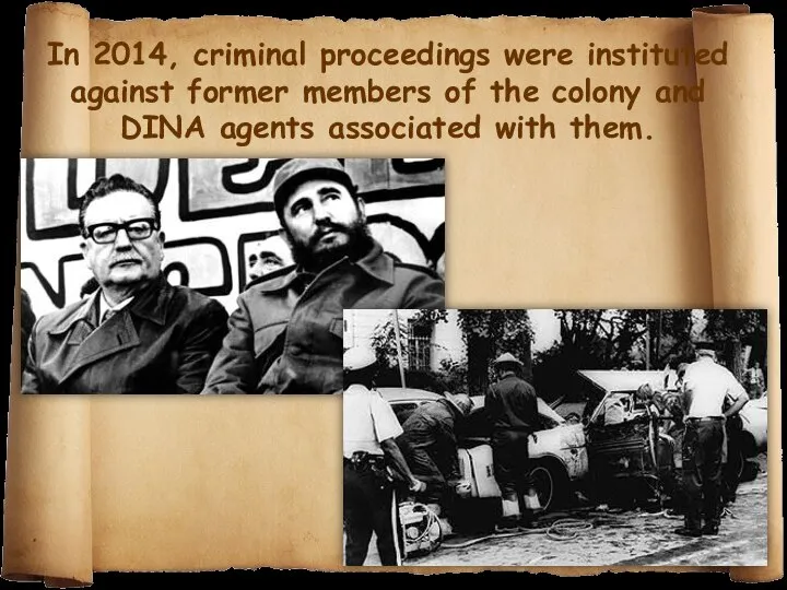 In 2014, criminal proceedings were instituted against former members of the colony