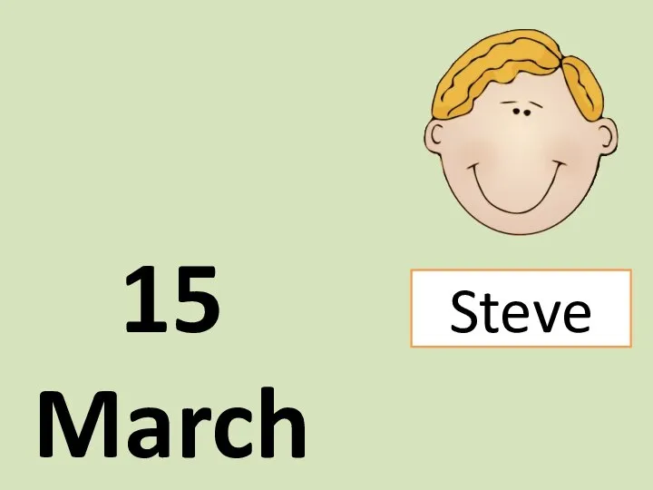 15 March Steve