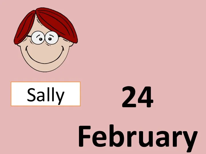 24 February Sally