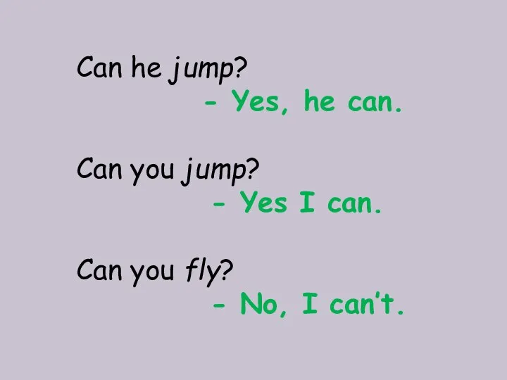 Can he jump? - Yes, he can. Can you jump? - Yes