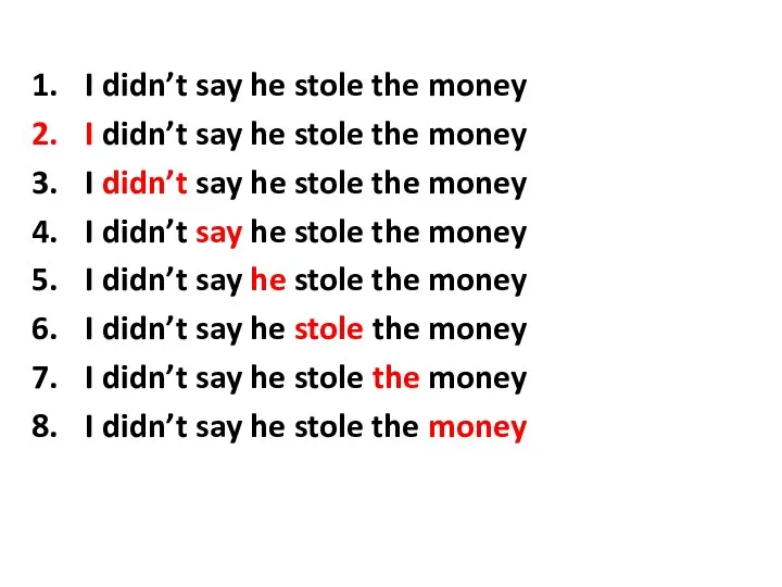 I didn’t say he stole the money I didn’t say he stole