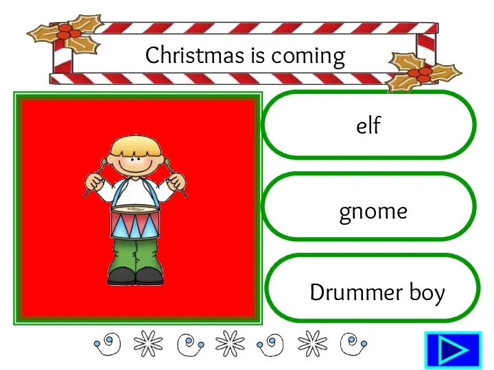 elf gnome Drummer boy Christmas is coming