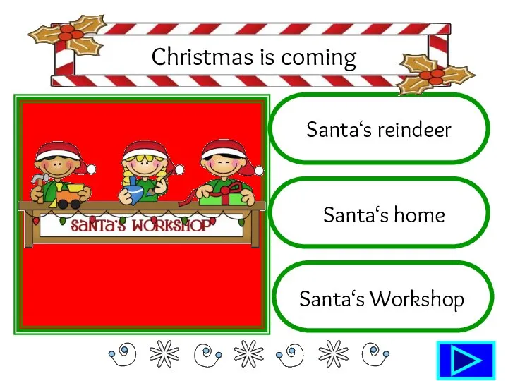 Santa‘s reindeer Santa‘s home Santa‘s Workshop Christmas is coming