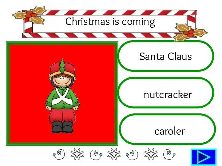 Santa Claus nutcracker caroler Christmas is coming