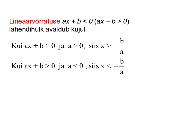 Lineaarvõrratuse ax + b 0) lahendihulk avaldub kujul