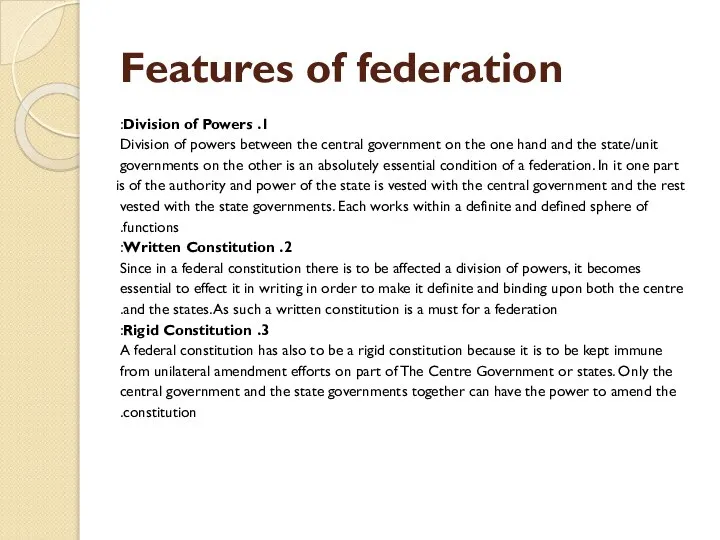 Features of federation 1. Division of Powers: Division of powers between the