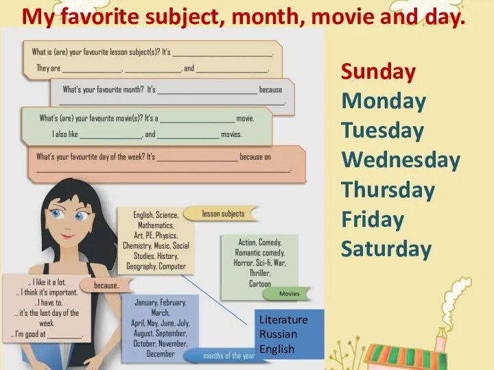My favorite subject, month, movie and day. Sunday Monday Tuesday Wednesday Thursday