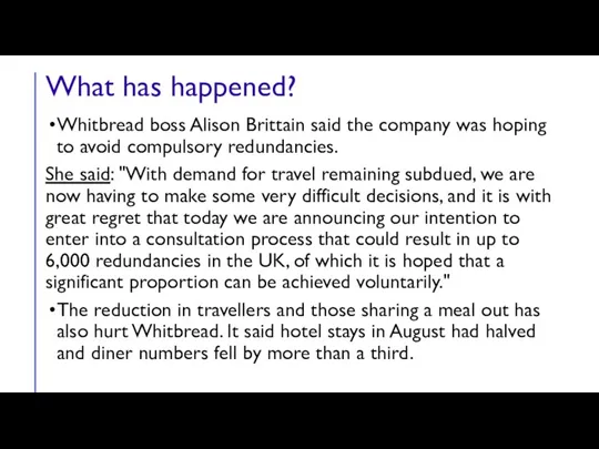 What has happened? Whitbread boss Alison Brittain said the company was hoping