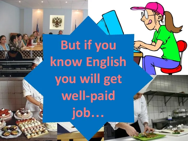 English helps people to get a good job But if you know