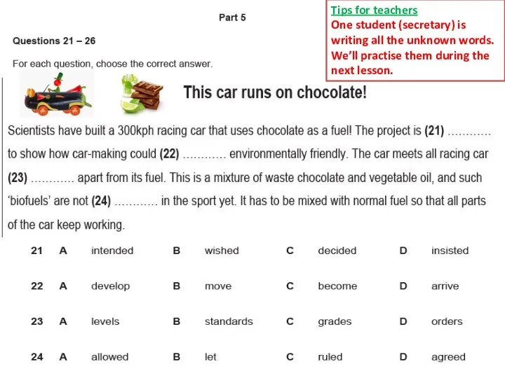 Tips for teachers One student (secretary) is writing all the unknown words.
