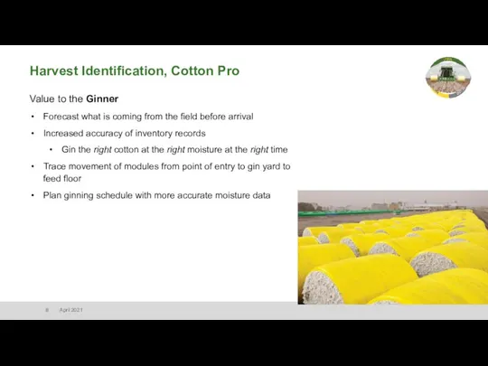 Harvest Identification, Cotton Pro Value to the Ginner Forecast what is coming