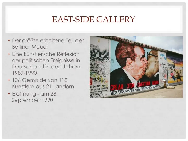 EAST-SIDE GALLERY Der größte erhaltene Teil der Berliner Mauer Eine künstlerische Reflexion