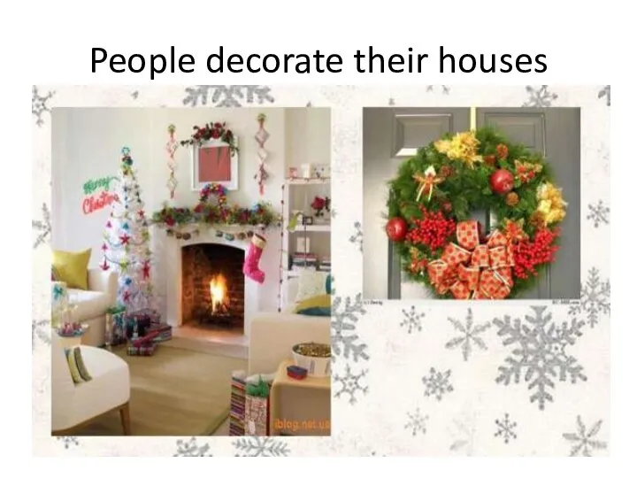 People decorate their houses