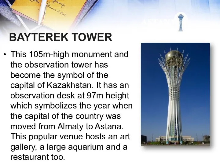 BAYTEREK TOWER This 105m-high monument and the observation tower has become the
