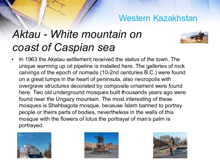 Aktau - White mountain on coast of Caspian sea In 1963 the