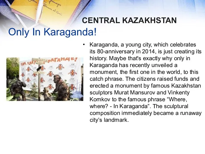 Only In Karaganda! Karaganda, a young city, which celebrates its 80-anniversary in
