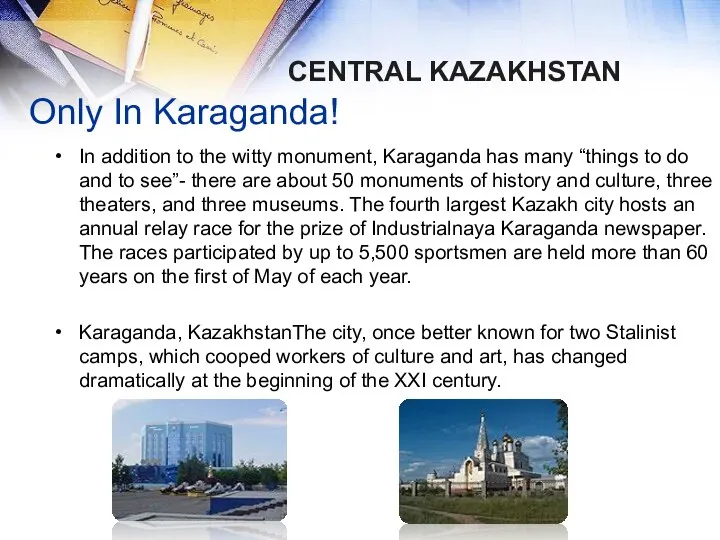 Only In Karaganda! In addition to the witty monument, Karaganda has many