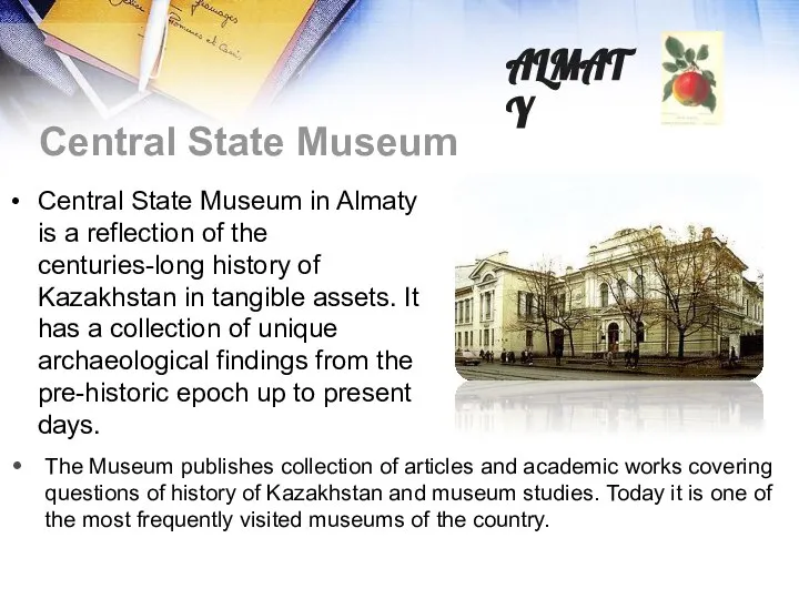 Central State Museum Central State Museum in Almaty is a reflection of