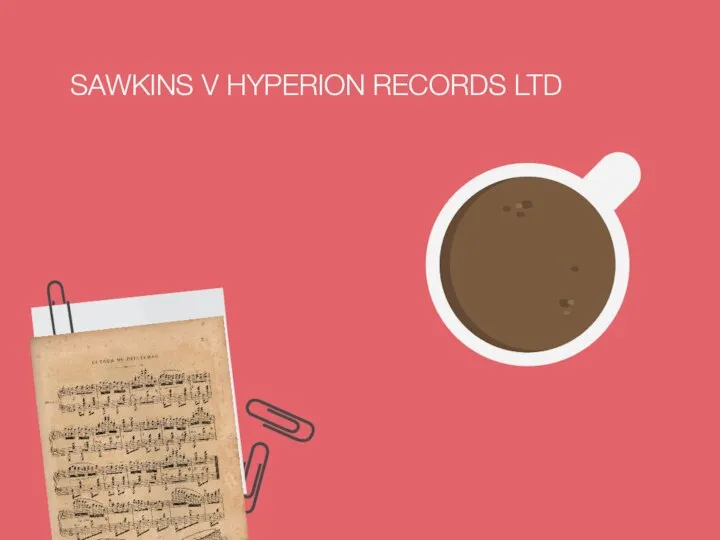 SAWKINS V HYPERION RECORDS LTD ‘TORTOR NIBH RISUS DOLOR LOREM SIT