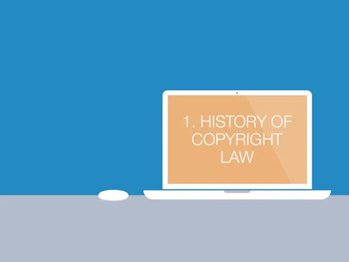 1. HISTORY OF COPYRIGHT LAW