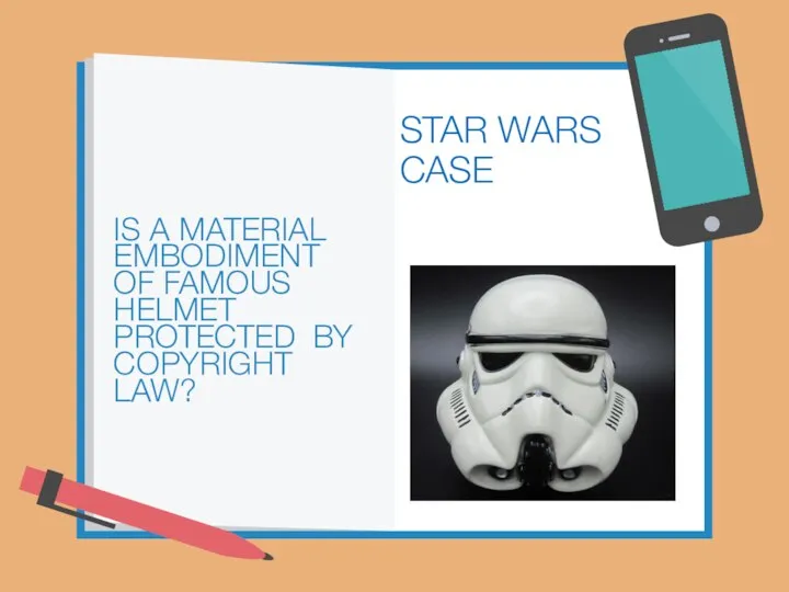IS A MATERIAL EMBODIMENT OF FAMOUS HELMET PROTECTED BY COPYRIGHT LAW? STAR WARS CASE