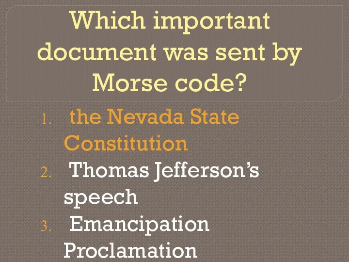 Which important document was sent by Morse code? the Nevada State Constitution