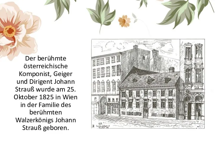 Der berühmte österreichische Komponist, Geiger und Dirigent Johann Strauß wurde am 25.