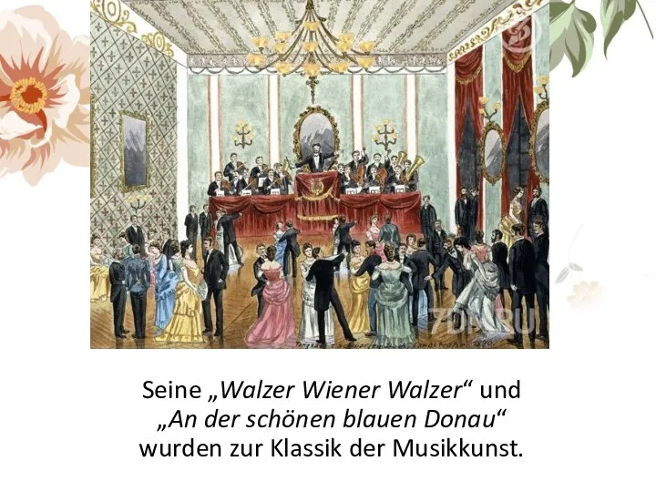 Seine „Walzer Wiener Walzer“ und „An der schönen blauen Donau“ wurden zur Klassik der Musikkunst.
