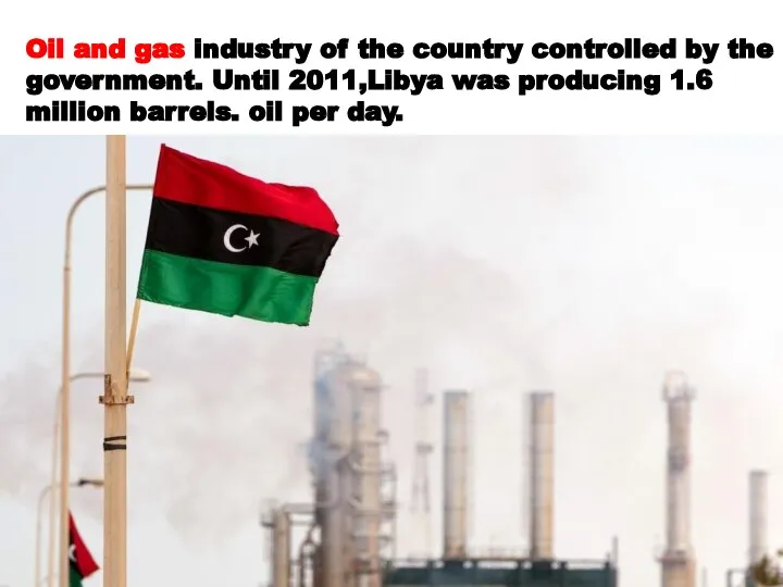 Oil and gas industry of the country controlled by the government. Until