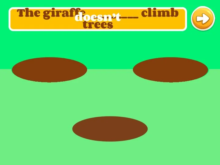 The giraffe _________ climb trees doesn’t