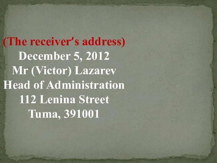 (The receiver’s address) December 5, 2012 Mr (Victor) Lazarev Head of Administration