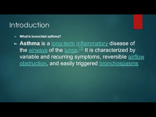 Introduction What is bronchial asthma? Asthma is a long-term inflammatory disease of