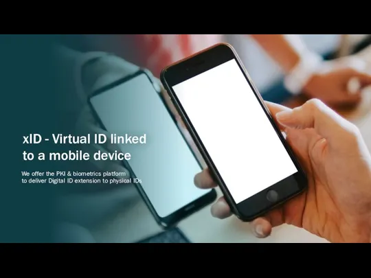 xID - Virtual ID linked to a mobile device We offer the