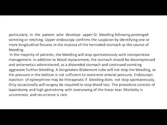 particularly in the patient who develops upper GI bleeding following prolonged vomiting