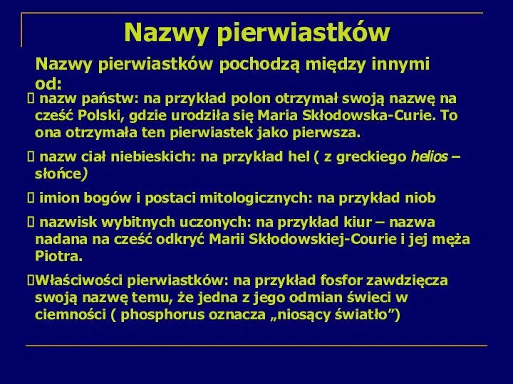 Nazwy pierwiastków Nazwy pierwiastków pochodzą między innymi od: nazw państw: na przykład