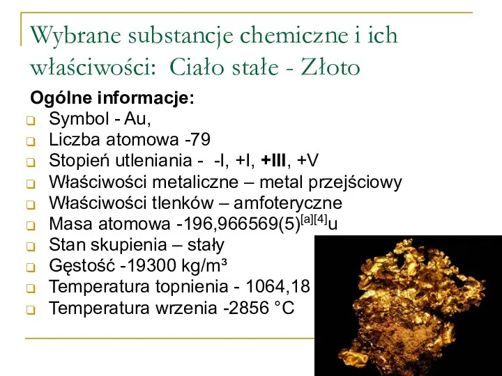 Wybrane substancje chemiczne i ich właściwości: Ciało stałe - Złoto Ogólne informacje: