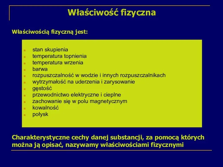 Właściwość fizyczna stan skupienia temperatura topnienia temperatura wrzenia barwa rozpuszczalność w wodzie