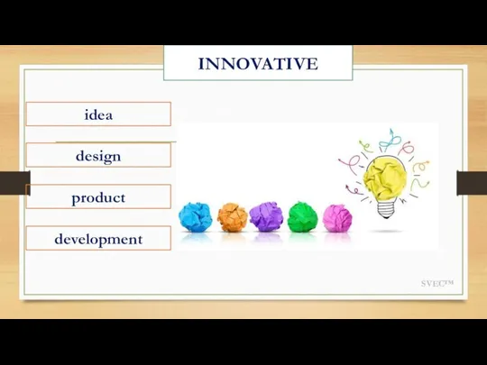 SVEC™ INNOVATIVE idea design product development