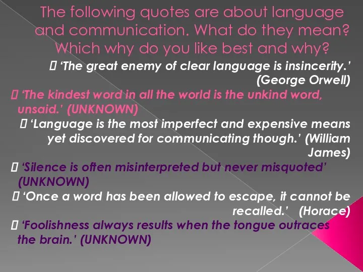 The following quotes are about language and communication. What do they mean?