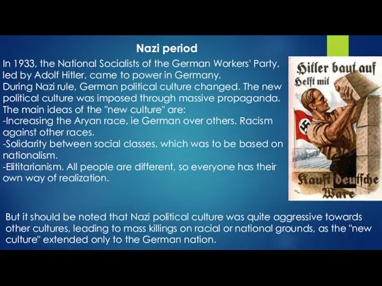 Nazi period In 1933, the National Socialists of the German Workers' Party,